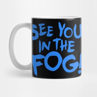 See You in the Fog Mug